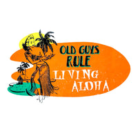 OLD GUYS RULE - LIVING ALOHA T-SHIRT