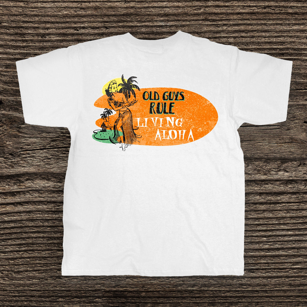OLD GUYS RULE - LIVING ALOHA T-SHIRT