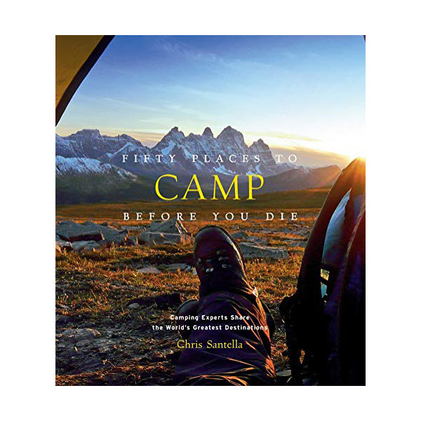 "FIFTY PLACES TO CAMP BEFORE YOU DIE" BOOK